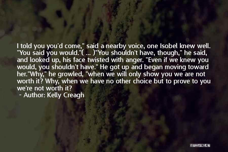 You Are Worth It Quotes By Kelly Creagh