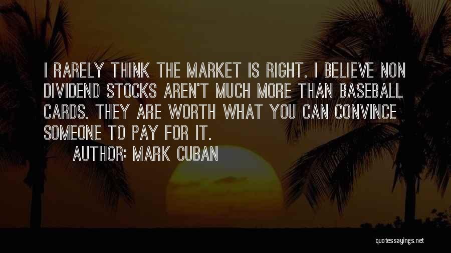 You Are Worth It Quotes By Mark Cuban