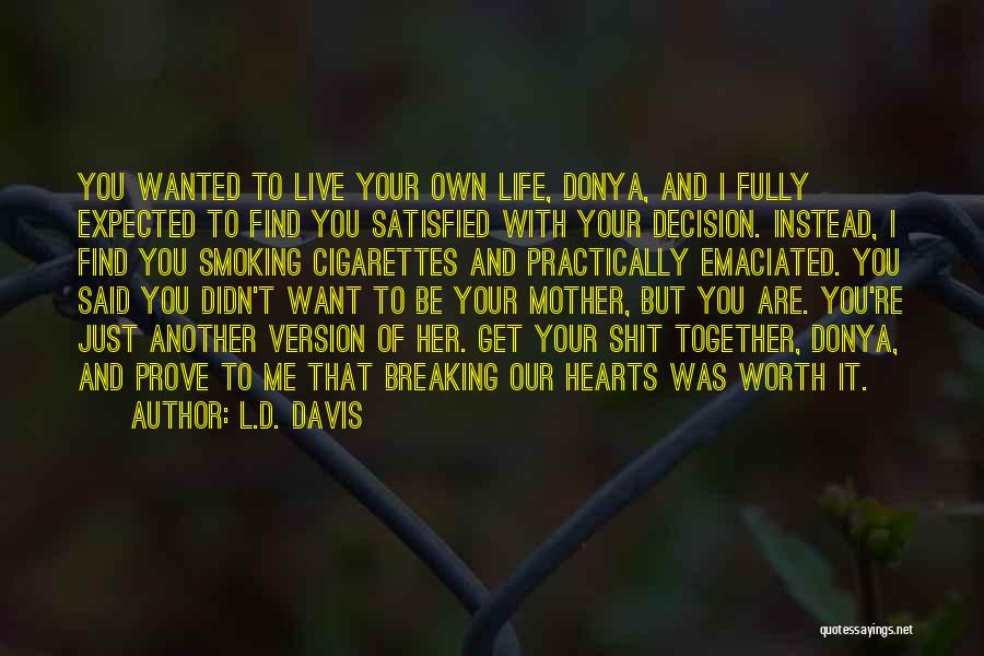 You Are Worth It To Me Quotes By L.D. Davis