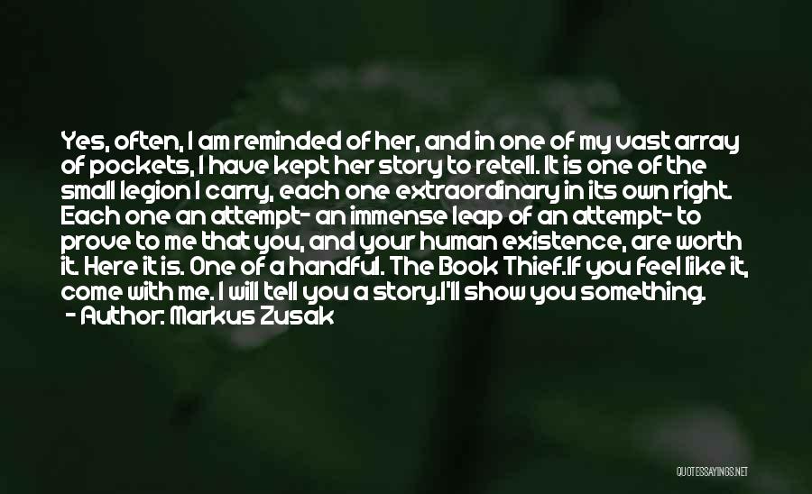 You Are Worth It To Me Quotes By Markus Zusak