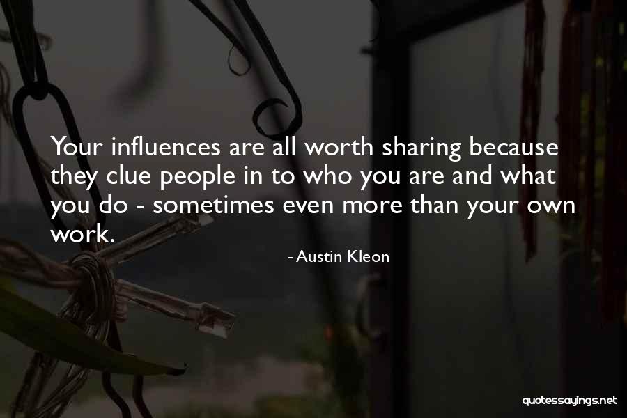 You Are Worth More Than Quotes By Austin Kleon