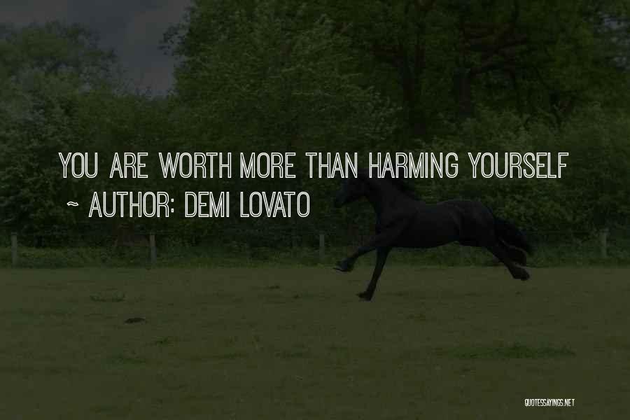You Are Worth More Than Quotes By Demi Lovato