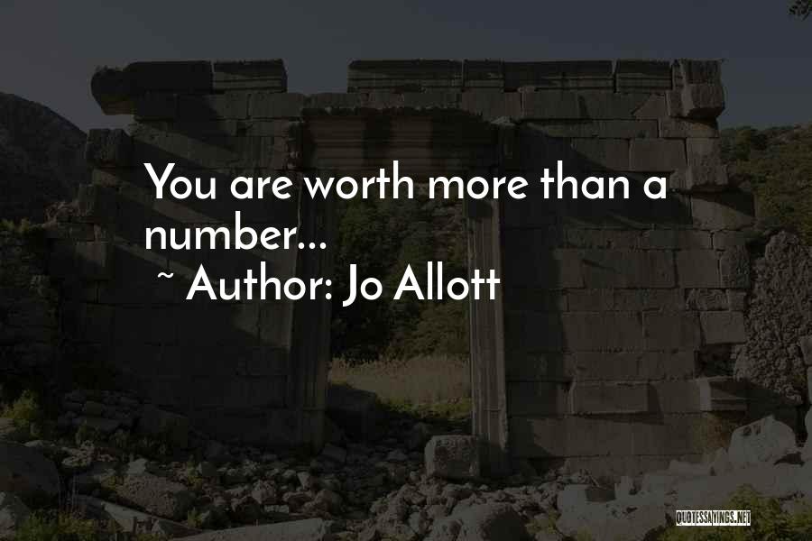 You Are Worth More Than Quotes By Jo Allott