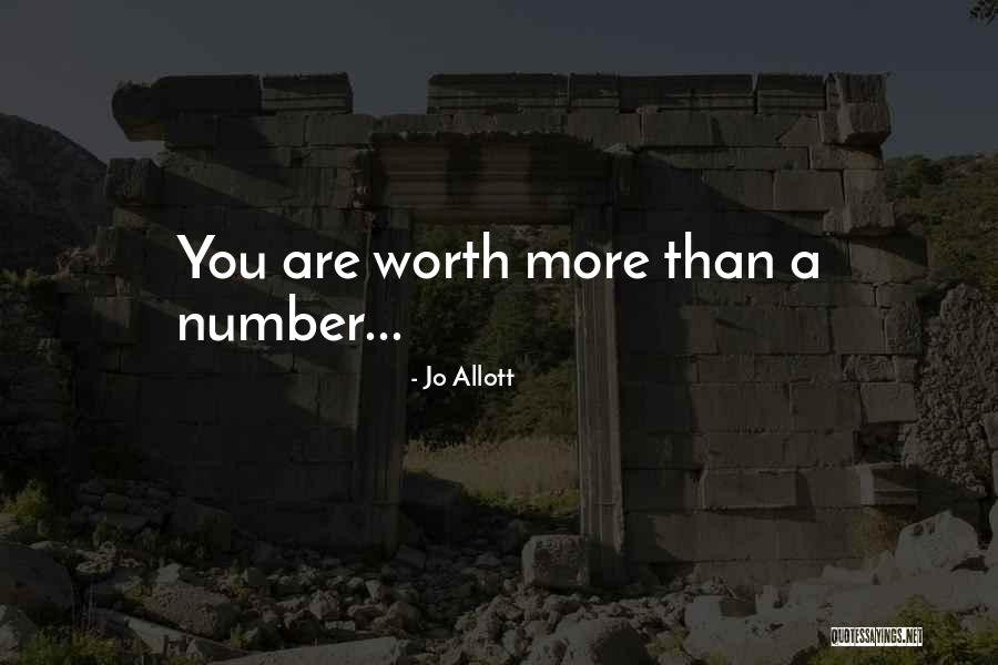 You Are Worth More Than Quotes By Jo Allott