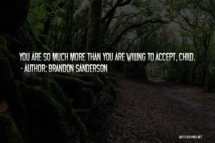 You Are Worth So Much More Quotes By Brandon Sanderson