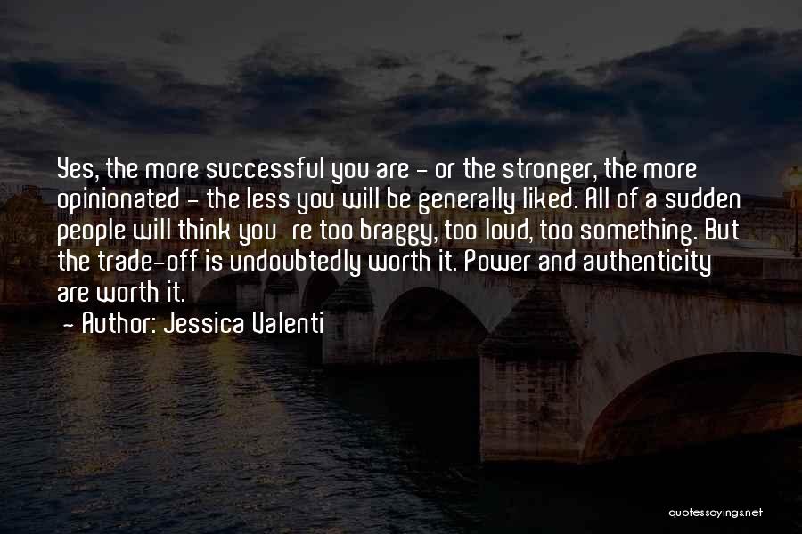 You Are Worth Something Quotes By Jessica Valenti