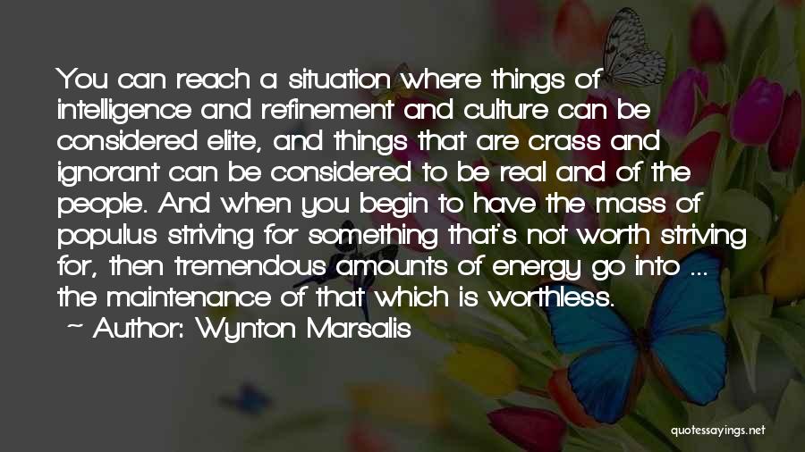 You Are Worth Something Quotes By Wynton Marsalis