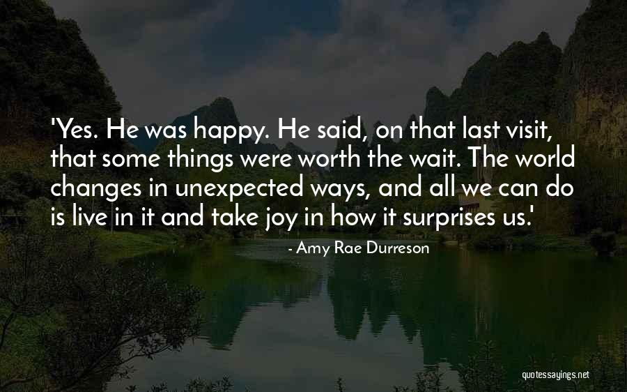 You Are Worth The Wait Love Quotes By Amy Rae Durreson You Are Worth The Wait Love Quotes By Amy Rae Durreson