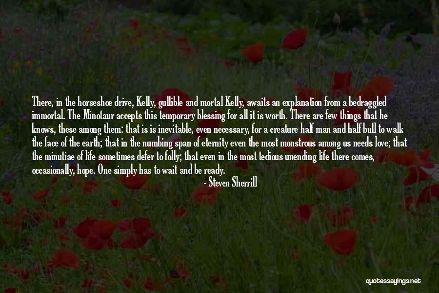 You Are Worth The Wait Love Quotes By Steven Sherrill You Are Worth The Wait Love Quotes By Steven Sherrill