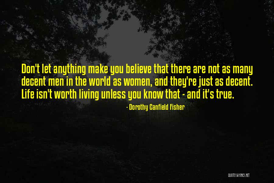 You Are Worth The World Quotes By Dorothy Canfield Fisher You Are Worth The World Quotes By Dorothy Canfield Fisher