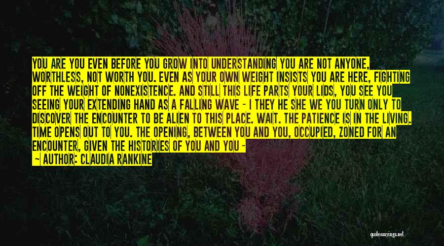 You Are Worthless Quotes By Claudia Rankine