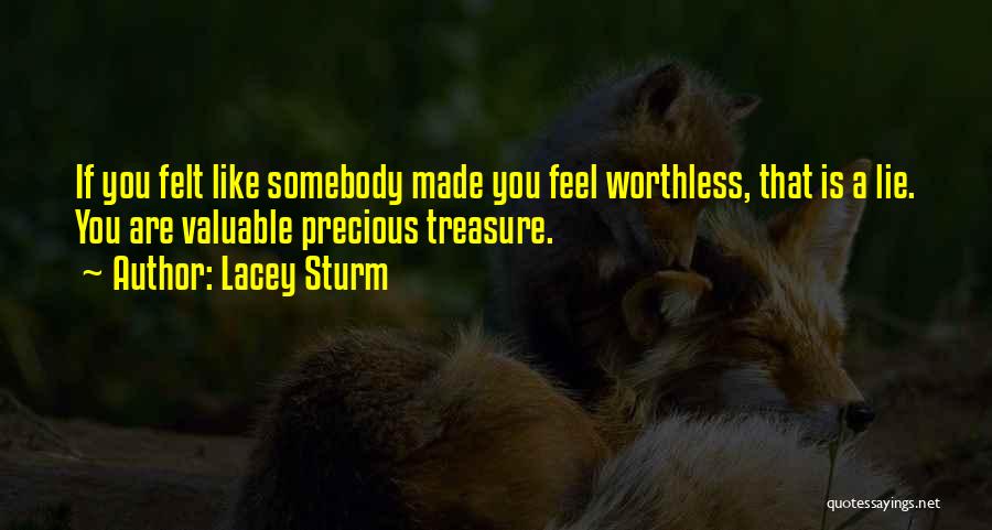 You Are Worthless Quotes By Lacey Sturm