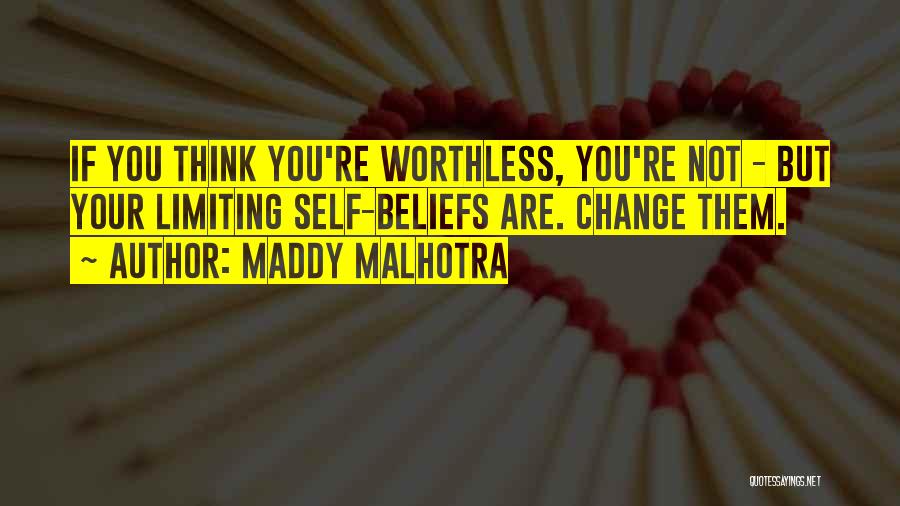 You Are Worthless Quotes By Maddy Malhotra