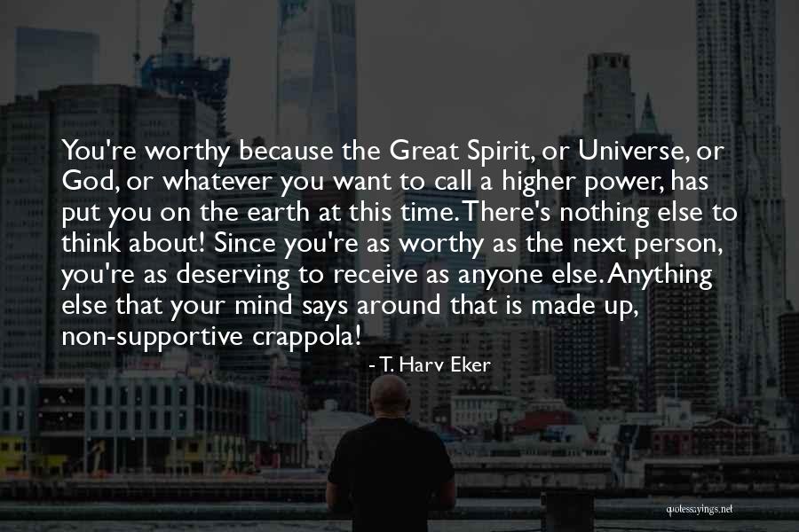 You Are Worthy Deserving Quotes By T. Harv Eker You Are Worthy Deserving Quotes By T. Harv Eker