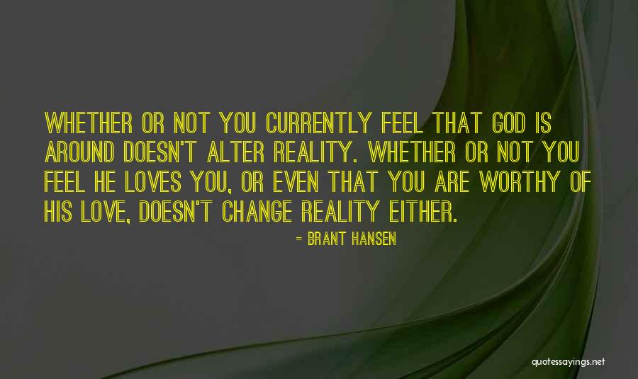 You Are Worthy Of Love Quotes By Brant Hansen