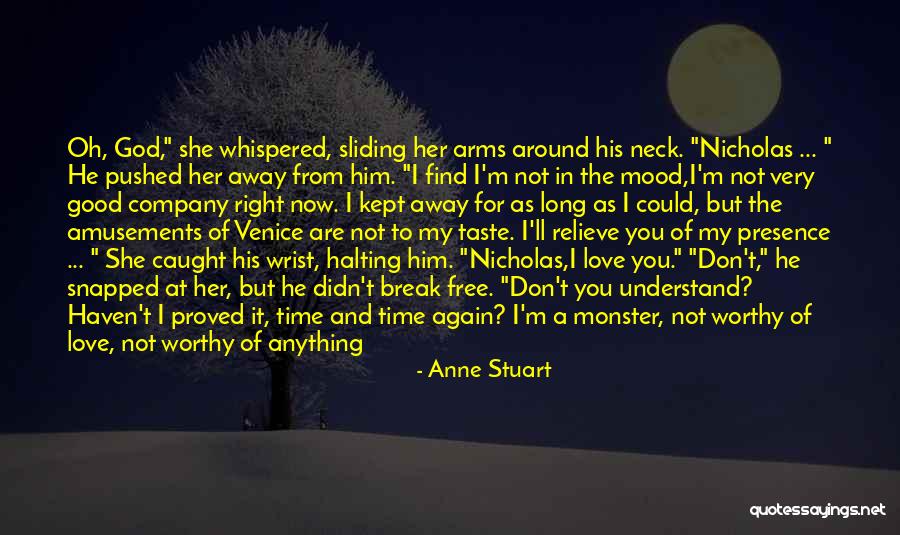 You Are Worthy Of My Love Quotes By Anne Stuart You Are Worthy Of My Love Quotes By Anne Stuart