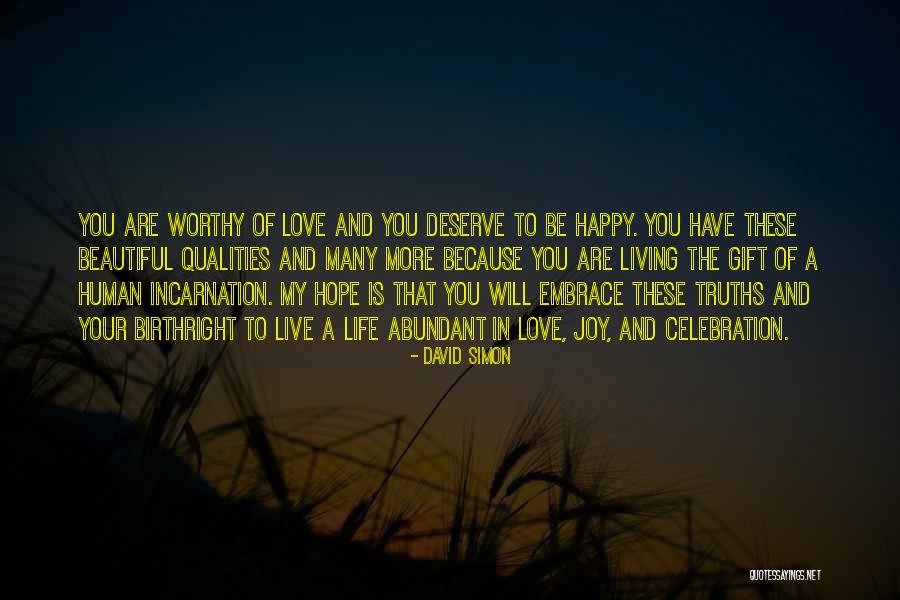 You Are Worthy Of My Love Quotes By David Simon You Are Worthy Of My Love Quotes By David Simon