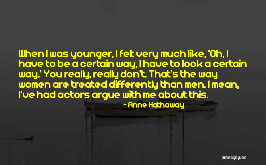 You Are Younger Quotes By Anne Hathaway You Are Younger Quotes By Anne Hathaway