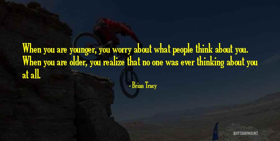 You Are Younger Quotes By Brian Tracy You Are Younger Quotes By Brian Tracy