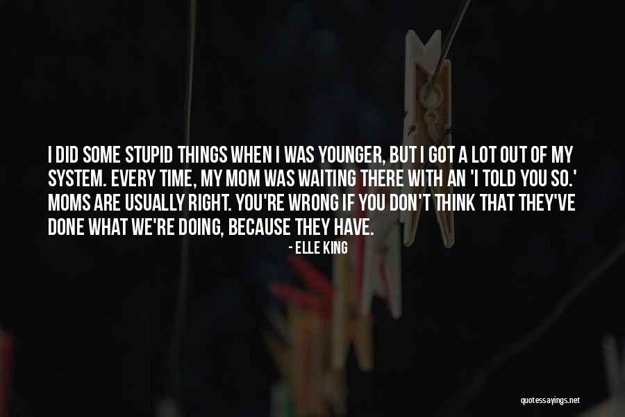 You Are Younger Quotes By Elle King You Are Younger Quotes By Elle King