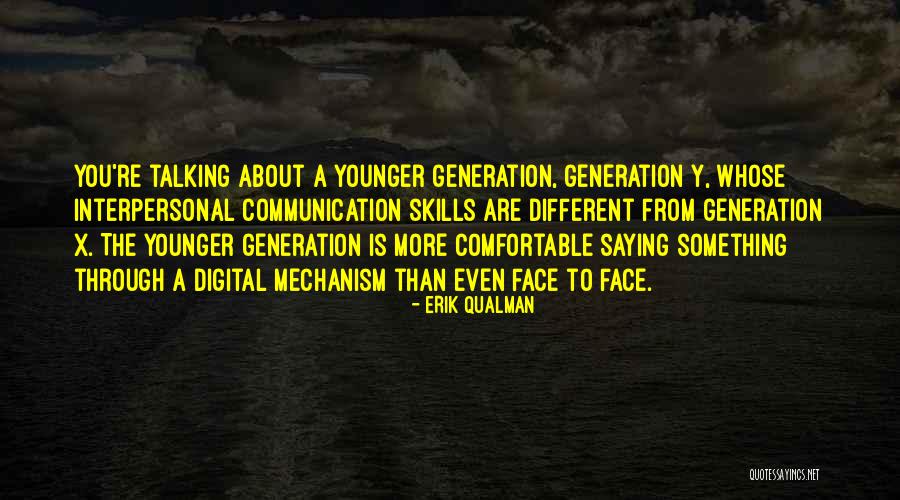 You Are Younger Quotes By Erik Qualman You Are Younger Quotes By Erik Qualman
