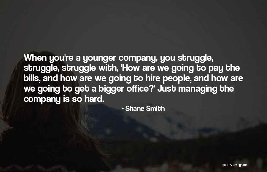 You Are Younger Quotes By Shane Smith You Are Younger Quotes By Shane Smith