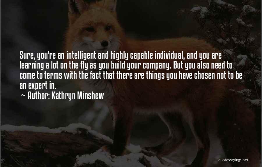 You Are Your Company Quotes By Kathryn Minshew