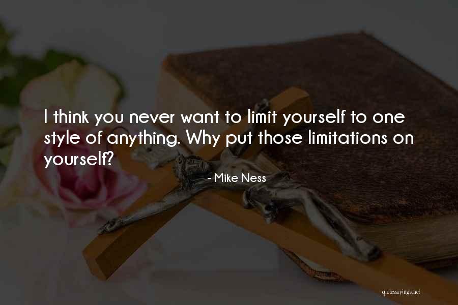 You Are Your Only Limit Quotes By Mike Ness You Are Your Only Limit Quotes By Mike Ness