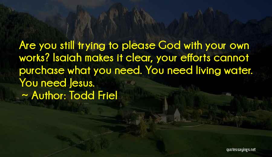 You Are Your Own God Quotes By Todd Friel