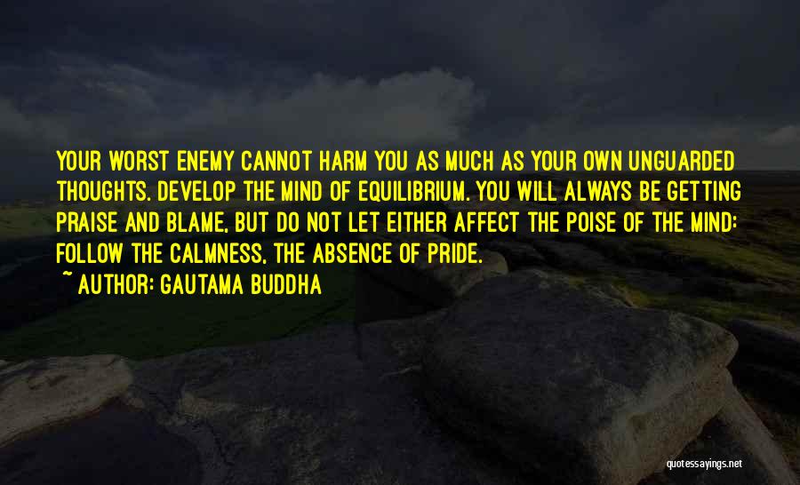 You Are Your Own Worst Enemy Quotes By Gautama Buddha