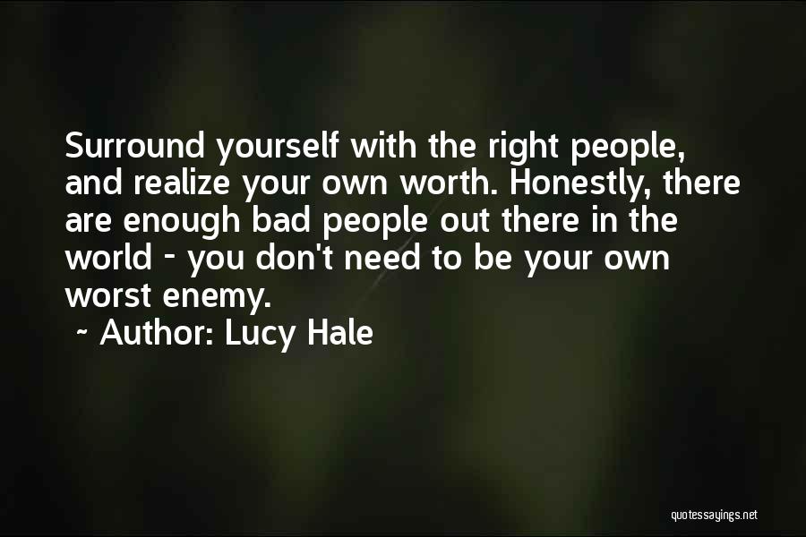 You Are Your Own Worst Enemy Quotes By Lucy Hale