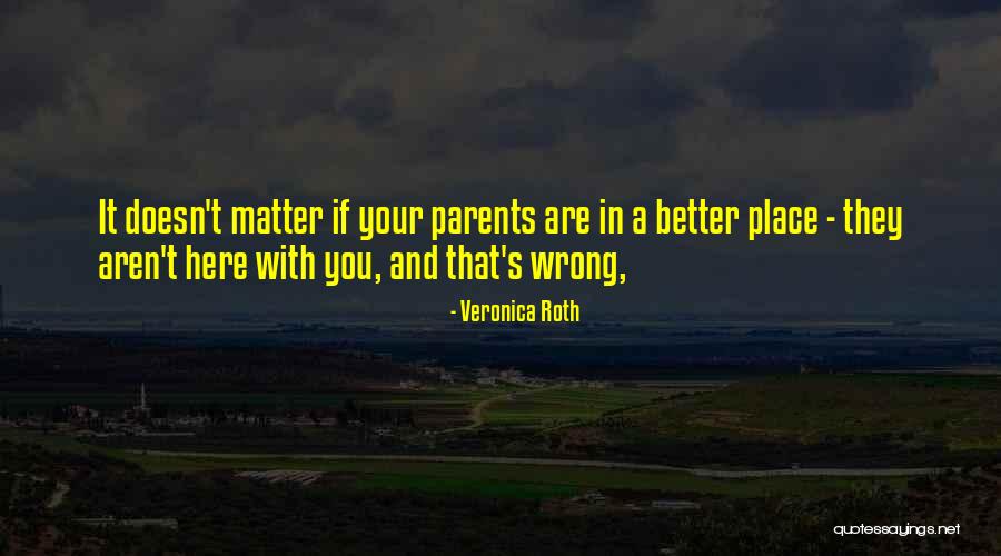 You Aren't Better Than Me Quotes By Veronica Roth You Aren't Better Than Me Quotes By Veronica Roth
