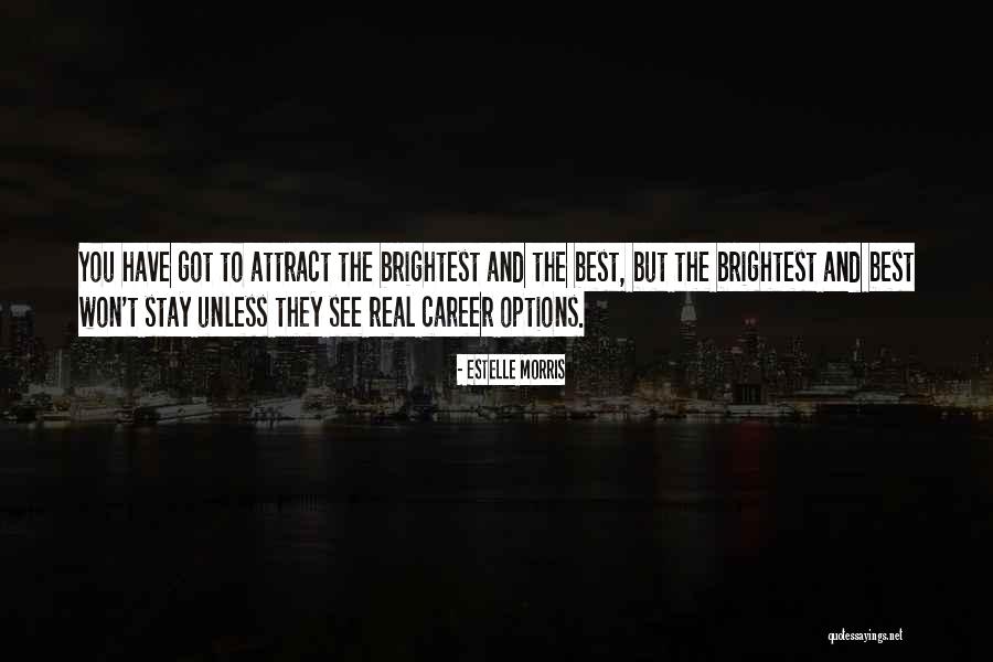 You Attract Quotes By Estelle Morris You Attract Quotes By Estelle Morris