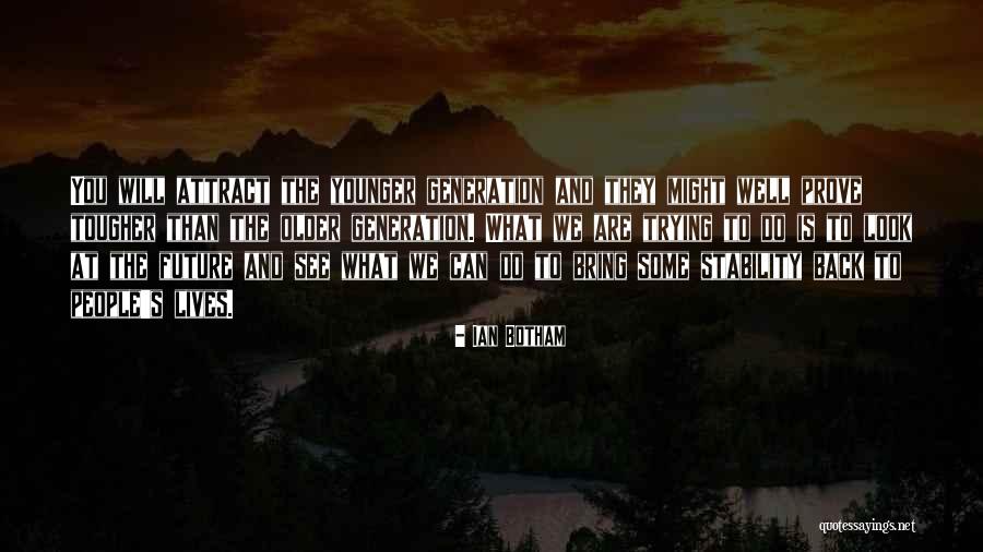 You Attract Quotes By Ian Botham You Attract Quotes By Ian Botham
