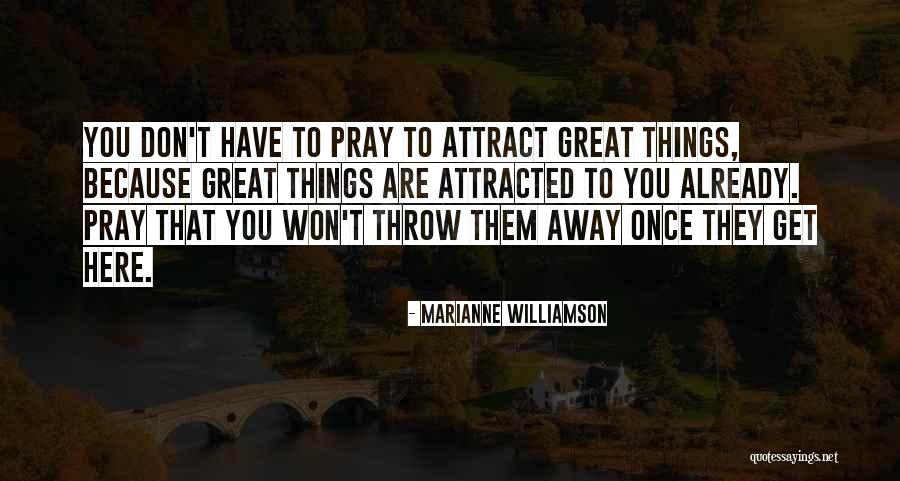 You Attract Quotes By Marianne Williamson You Attract Quotes By Marianne Williamson