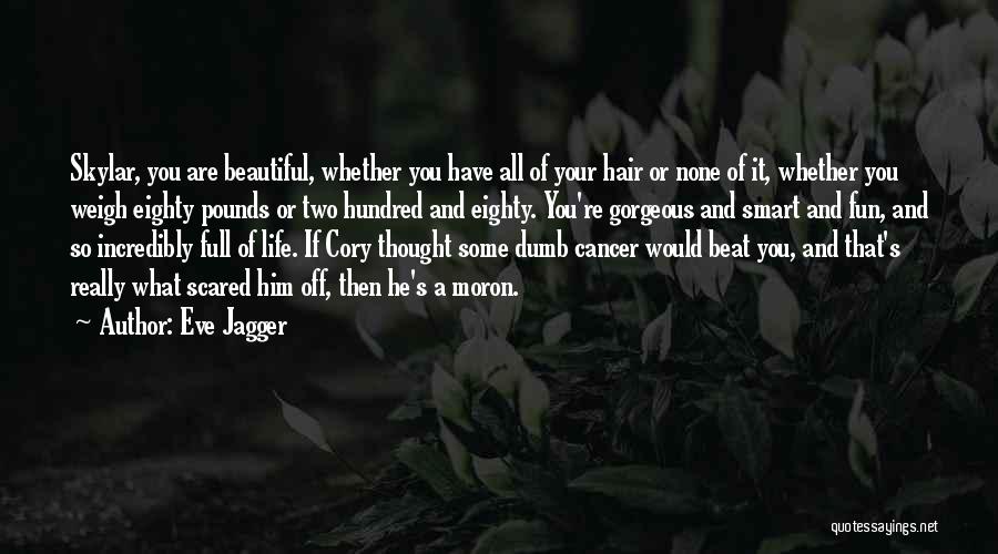 You Beat Cancer Quotes By Eve Jagger