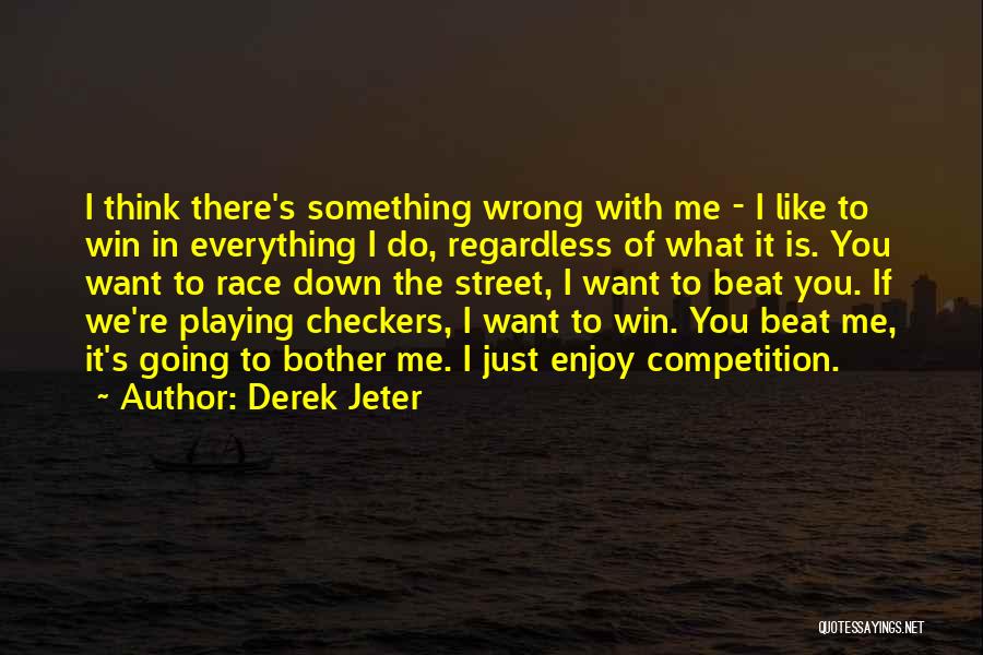 You Beat Me Down Quotes By Derek Jeter
