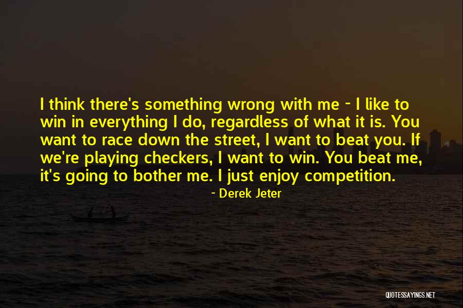 You Beat Me Down Quotes By Derek Jeter You Beat Me Down Quotes By Derek Jeter