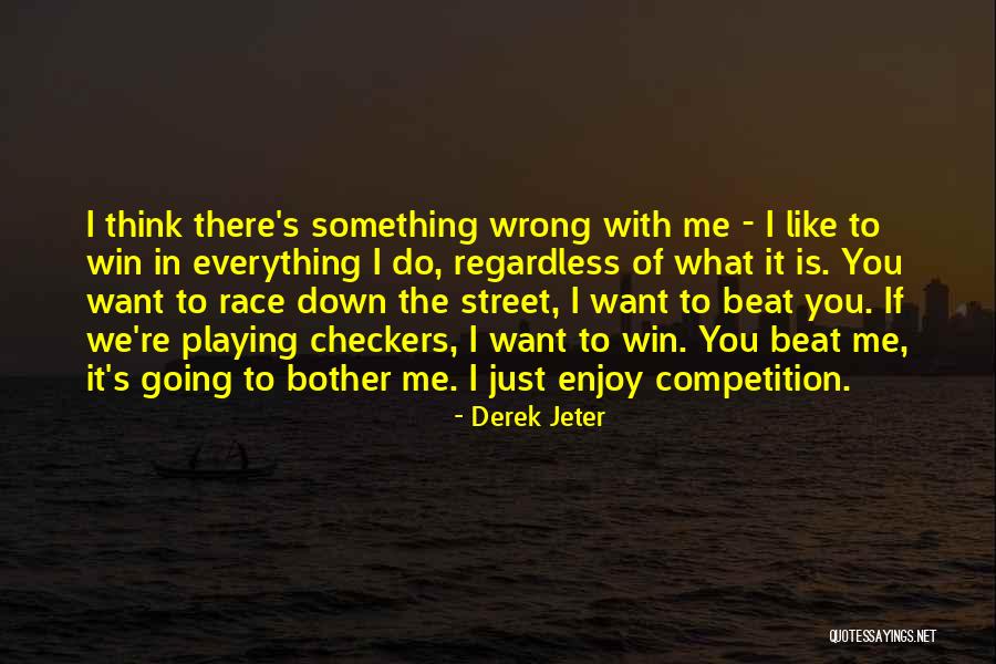 You Beat Me Down Quotes By Derek Jeter