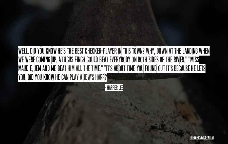 You Beat Me Down Quotes By Harper Lee You Beat Me Down Quotes By Harper Lee