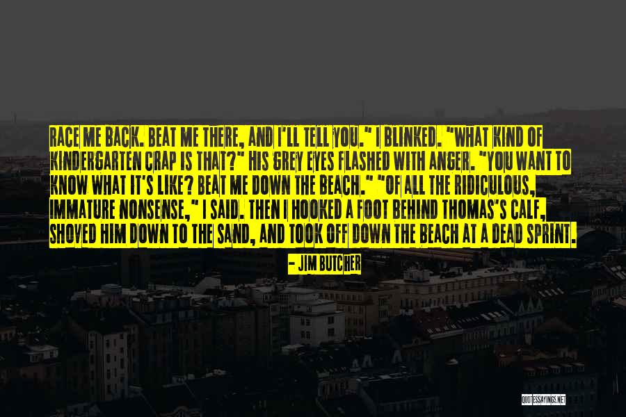 You Beat Me Down Quotes By Jim Butcher You Beat Me Down Quotes By Jim Butcher