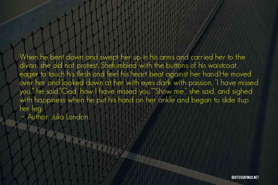 You Beat Me Down Quotes By Julia London