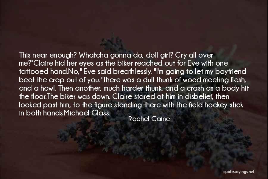 You Beat Me Down Quotes By Rachel Caine You Beat Me Down Quotes By Rachel Caine