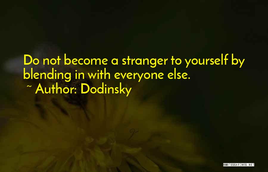 You Become A Stranger Quotes By Dodinsky