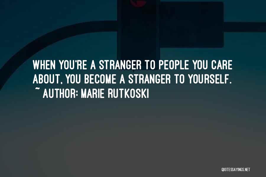 You Become A Stranger Quotes By Marie Rutkoski