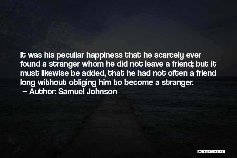 You Become A Stranger Quotes By Samuel Johnson