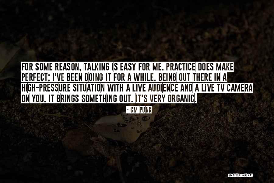 You Being Perfect For Me Quotes By CM Punk You Being Perfect For Me Quotes By CM Punk
