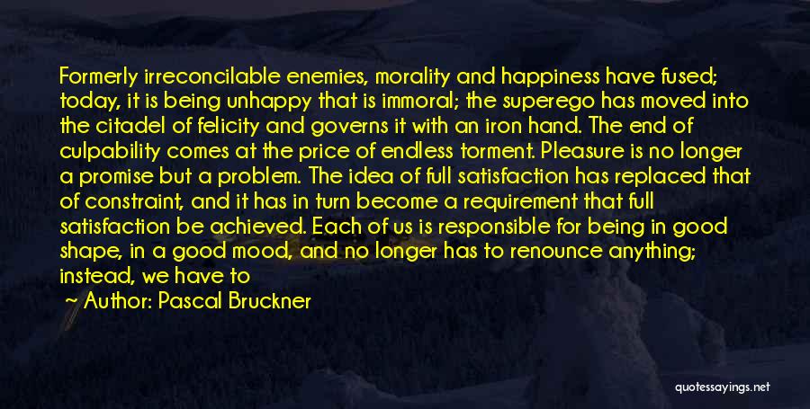 You Being Responsible For Your Own Happiness Quotes By Pascal Bruckner