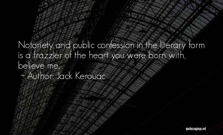 You Believe Me Quotes By Jack Kerouac