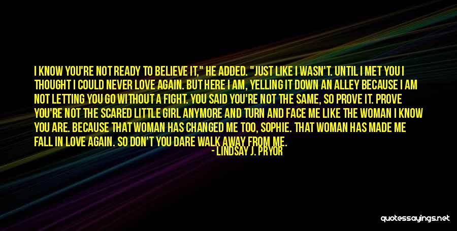 You Believe Me Quotes By Lindsay J. Pryor